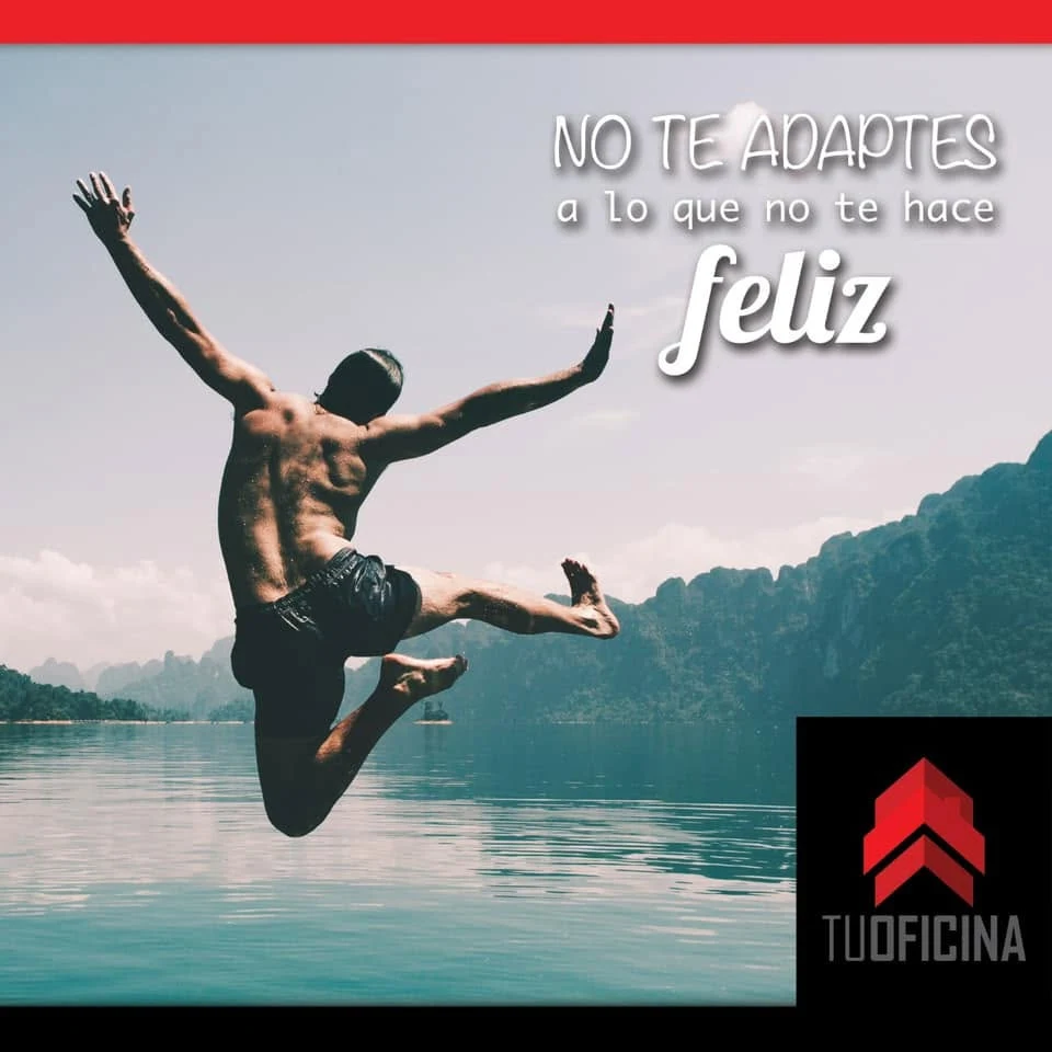 No te adaptes a lo que no te hace feliz